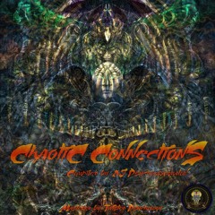 VA: CHAOTIC CONNECTIONS compiled by DJ Psychogrammaton (Mastered by Twisted Psychology)