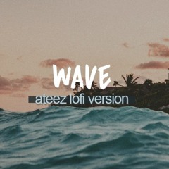 wave lofi version | ateez chill hip hop