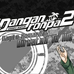 "Directed To Me" - Danganronpa 2: Goodbye Despair (Nagito Komaeda) Song