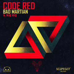 Bad Martian feat. Mag Mag - Code Red (Scāpegōt Records)