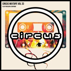 Circus Mixtape Vol 33 - Flux Pavilion & CRaymak