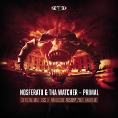 Nosferatu & Tha Watcher - Primal (Official Masters Of Hardcore Austria 2020 Anthem)