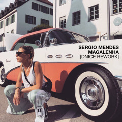 Sergio Mendes - Magalenha (DNICE Rework)