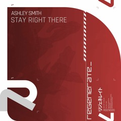Ashley Smith - Stay Right There (OUT NOW)