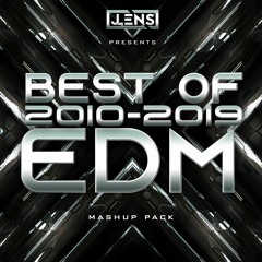 JLENS Presents: Best of 2010-2019 EDM Mashup Pack [FREE DL] *Supported by Olly James, R3SPAWN*