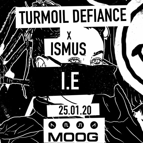 I.E. (Turmoil Defiance x Ismus @ MOOG 25.01.20)