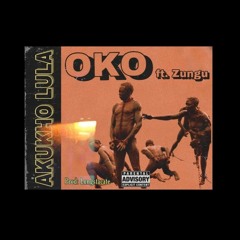 Oko ft Zungu -Akukho Lula.mp3