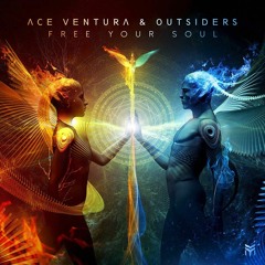 Ace Ventura & Outsiders - Free Your Soul [Sample] - Out now!