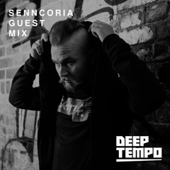 SENNCORIA - Deep Tempo Guest Mix #10