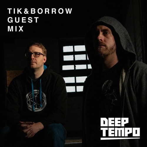 TIK & BORROW - Deep Tempo Guest Mix #11