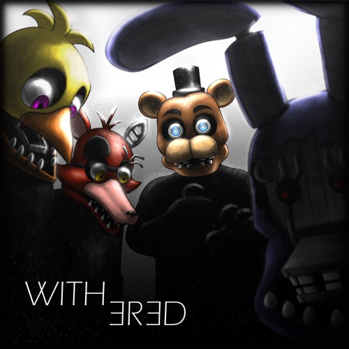 Withered (FNAF VR Help Wanted Song)