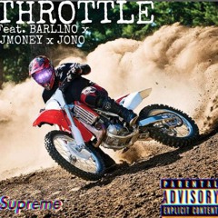 Throttle- Barlino (feat Jmoney) [prod Jono]