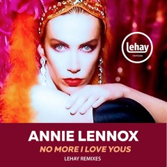 Annie Lennox - No More I Love Yous (Re-Remix by Lehay)
