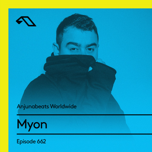 Anjunabeats Worldwide 662 with Myon