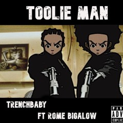 Trenchbaby Ft Bigalow TOOLIE MAN
