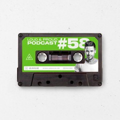 Loud & Proud Podcast #58 by Le Shuuk