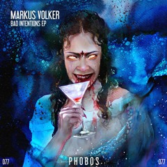 PHS077: Markus Volker - Bad Intentions (Original Mix) OUT NOW!!!