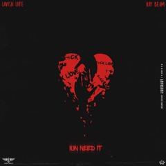 Lavish Liife X Ray Beam - ION NEED IT