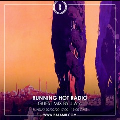 Running Hot Radio w/ J.A.Z - Feb 2020