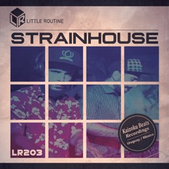 StrainHouse |  Little Routine #203 (2020)