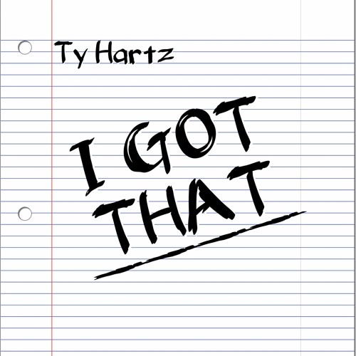 Ty Hartz - I Got That