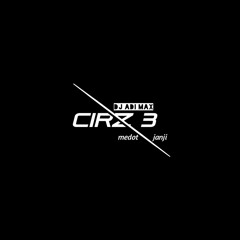 Cirz 3 (Medot Janji Koplo) - DJ ADI MAX
