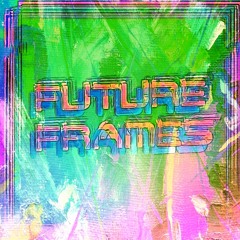 Future Frames