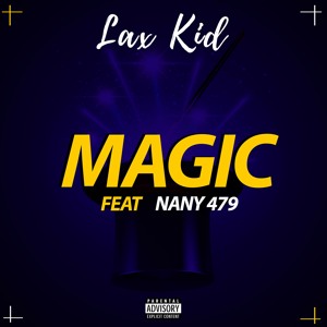 Lax Kid_Magic (feat Nany479) [Prod.XigguboPro]