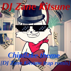 Chipflake theme [DJ Zane Kitsune trap remix]