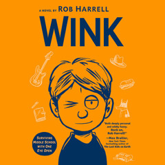 Wink by Rob Harrell, read by Michael Crouch, Marc Thompson