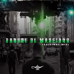 Sangre de Marciano (Original Mix)