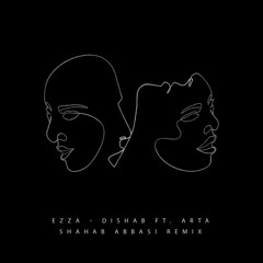 Ezza ft. Arta - Dishab (Shahab Abbasi Remix)