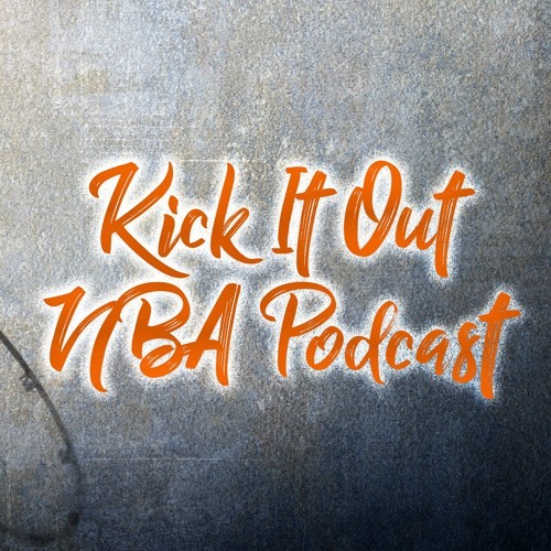 Kick It Out NBA Podcast
