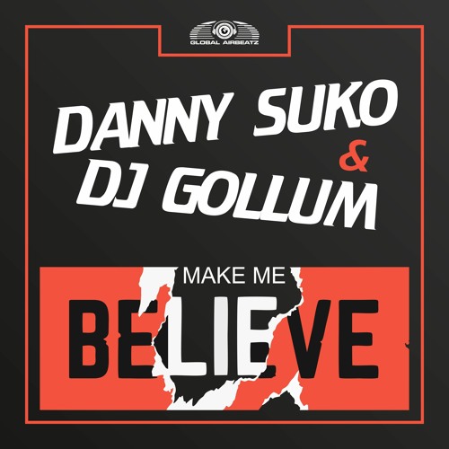Danny Suko & DJ Gollum - Make me Believe