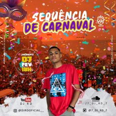 SEQUÊNCIA DE CARNAVAL ( ( DJ RD ) ) PIQUE  DE CARNAVAL