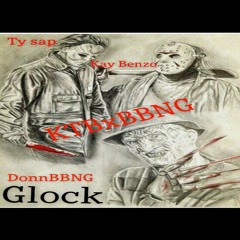 Glock ft TY SAP x KTBxBBNG
