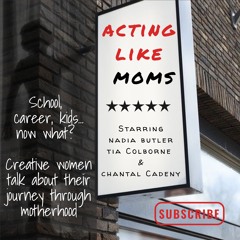 Acting Like Moms Podcast Episode 1