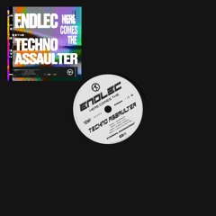 Endlec - Here Comes The Techno Assaulter EP [Eternal Damnation]