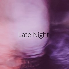 Late Night 💤