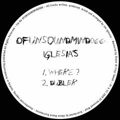 Iglesias - Where EP (Of Unsound Mind) Previews