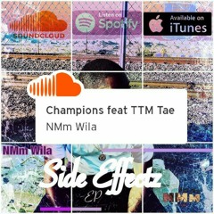 Champions NMM_WILA FT. TTM TAE