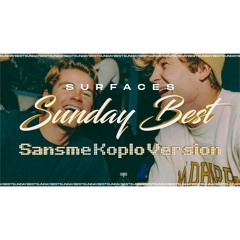 SURFACES - SUNDAY BEST (Sansme Koplo Version) #MakeKoploGreatAgain