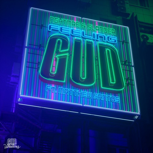 NGHTMRE & SLANDER - FEELING GUD FT. MATTHEW SANTOS