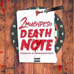@2muchpeso - DEATH NOTE PROD. BY MOMMABOYBEATZ