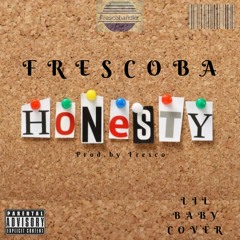 Frescoba-Honesty . Lil Baby Cover