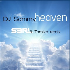 Dj Sammy- Heaven ( S3RL ft. Tamika remix )