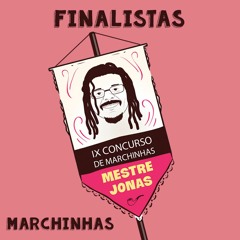 FINALISTAS - IX Concurso de Marchinhas
