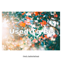 Used To Be [prod. AndreOnBeat]