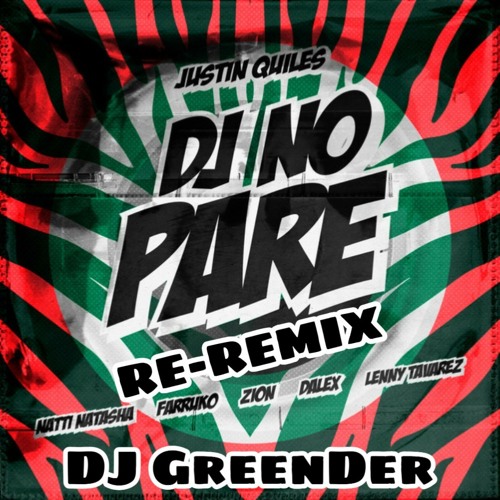 Stream DJ NO PARE - RE-REMIX DJ GREENDER.mp3 by DJ GreenDer official |  Listen online for free on SoundCloud
