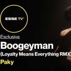 Boogeyman (Loyalty Means Everything RMX)